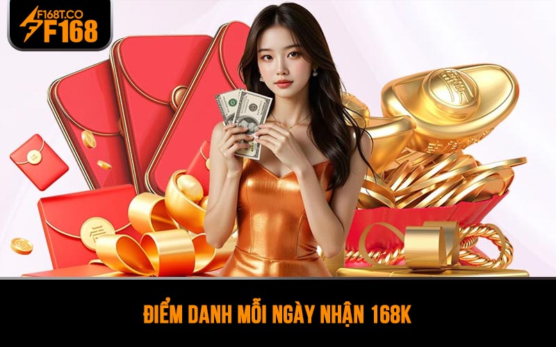 Điểm danh mỗi ngày nhận 168K