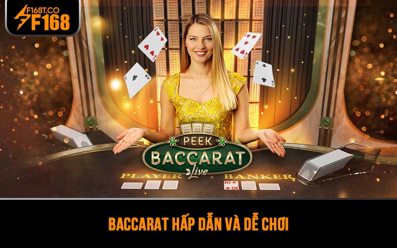 Baccarat hấp dẫn và dễ chơi