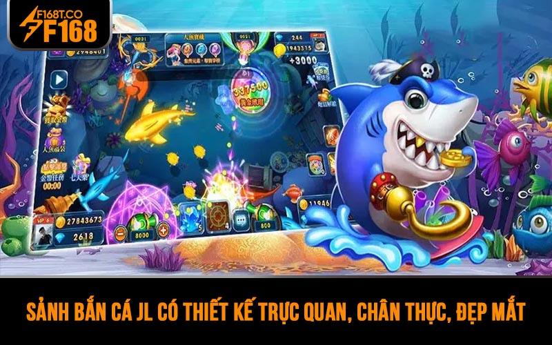 Sảnh Bắn cá JL có thiết kế trực quan, chân thực, đẹp mắt