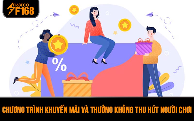 Chương trình khuyến mãi và thưởng khủng thu hút người chơi