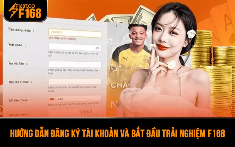 Hướng dẫn đăng ký tài khoản và bắt đầu trải nghiệm F168