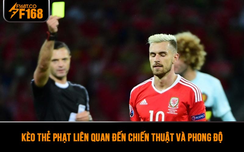 Hướng dẫn kèo thẻ phạt liên quan đến chiến thuật và phong độ đối đầu