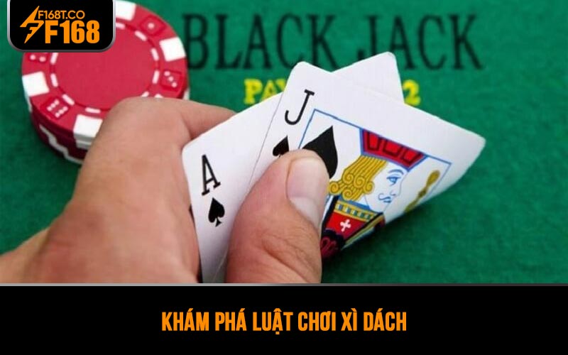 Khám phá luật chơi Xì Dách