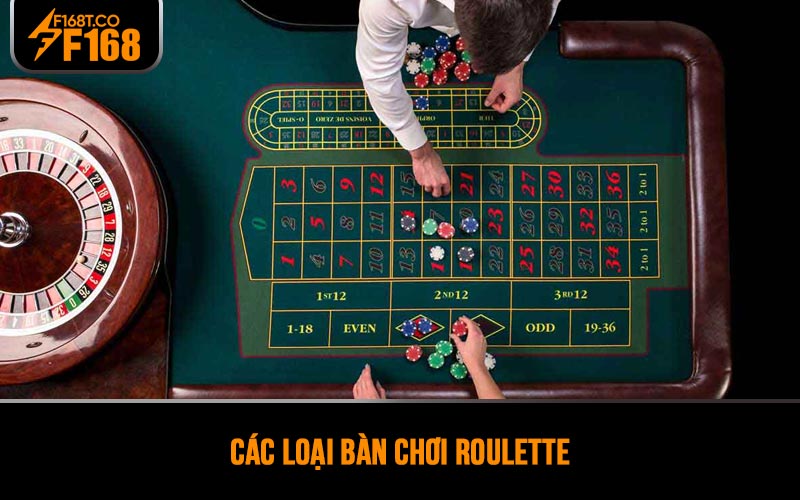Các loại bàn chơi Roulette