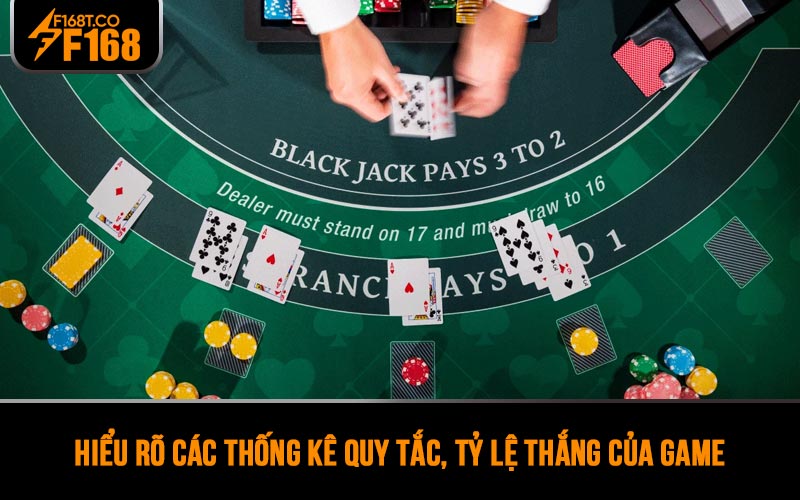 Mẹo chơi Xì Dách hàng đầu là hiểu rõ các thống kê quy tắc, tỷ lệ thắng của game