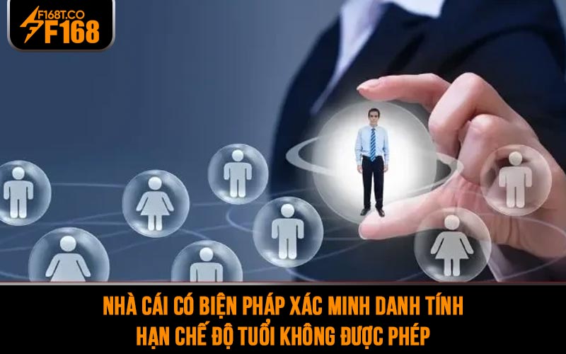 Nhà cái có biện pháp xác minh danh tính hạn chế độ tuổi không được phép