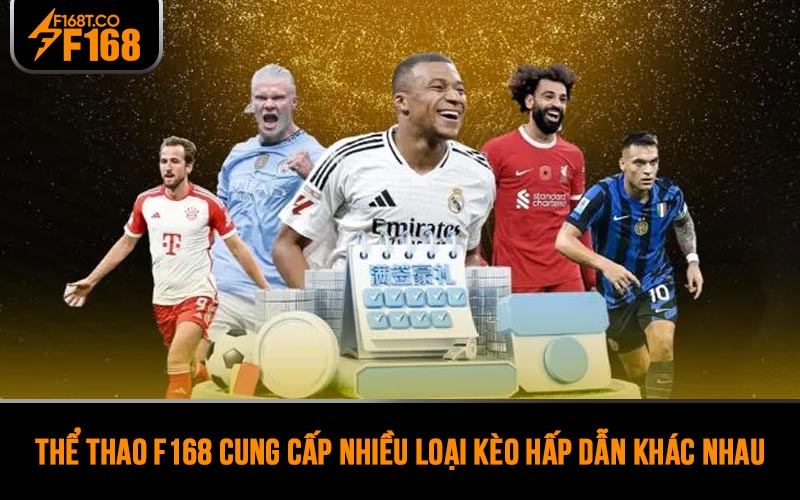 Thể thao F168 cung cấp nhiều loại kèo hấp dẫn khác nhau