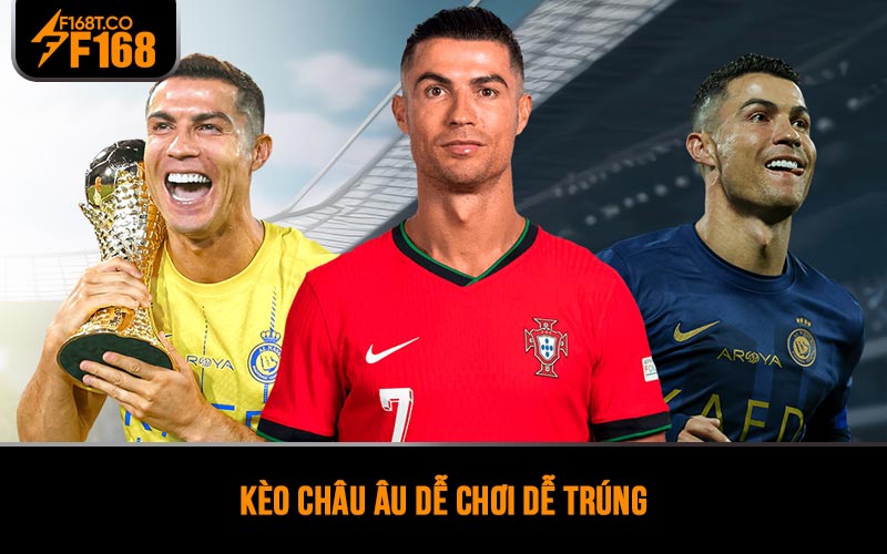 Kèo châu Âu dễ chơi dễ trúng