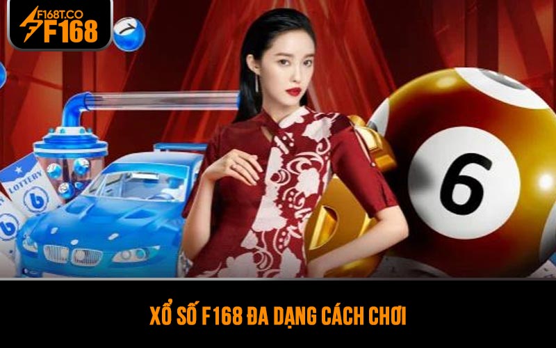 Xổ số F168 đa dạng cách chơi